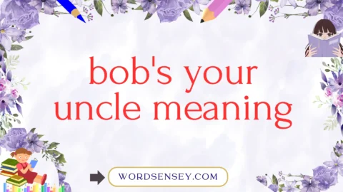 bob's your uncle meaning